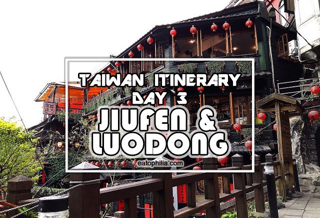 Taiwan Itinerary Day 3: Jiufen and Luodong